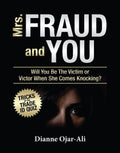 Mrs. Fraud and You: Will You Be the Victim or Victor When She Comes Knocking? (2012 Edition)